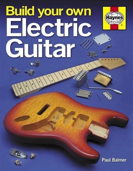 Paul Balmer: Build Your Own Electric Guitar, Buch