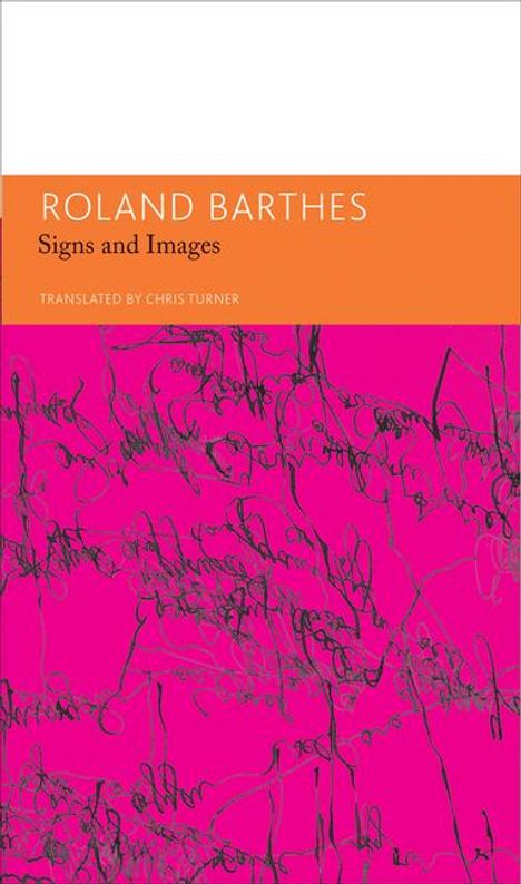 Roland Barthes: Barthes, R: Signs and Images. Writings on Art, Cinema and Ph, Buch