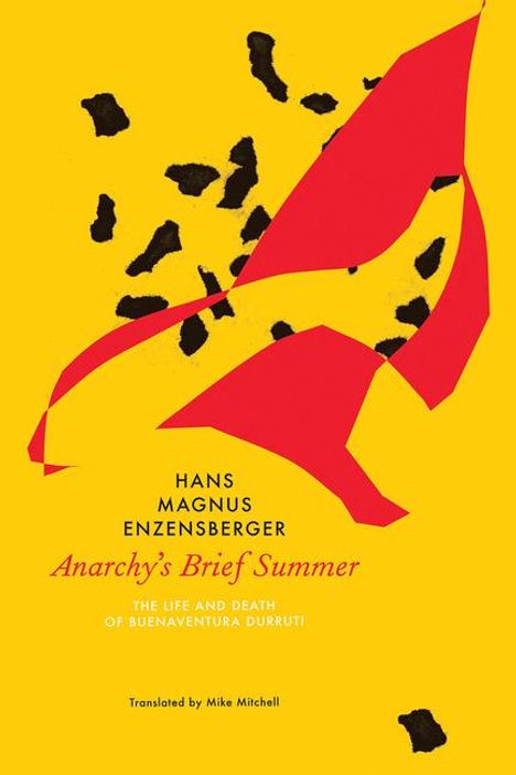 Hans Magnus Enzensberger: Anarchy's Brief Summer: The Life and Death of Buenaventura Durruti, Buch