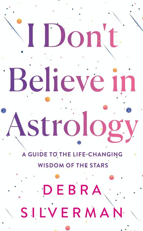 Debra Silverman: I Don't Believe in Astrology, Buch