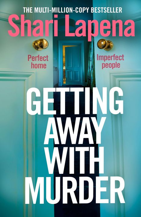 Titel: "Getting Away With Murder" von Shari Lapena. Text: "Perfect home, Imperfect people." Ansicht durch eine offene Tür.