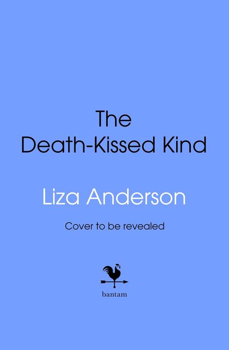"The Death-Kissed Kind" und "Liza Anderson". Darunter "Cover to be revealed" und ein Bantam-Logo mit Hahn auf Pfeil.