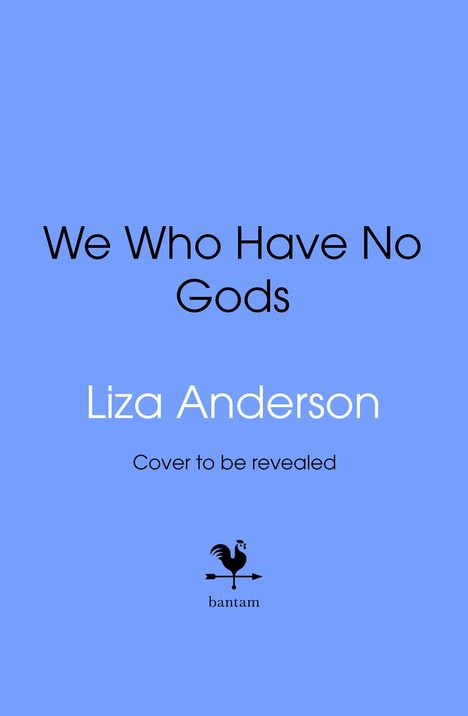 Liza Anderson: We Who Have No Gods, Buch