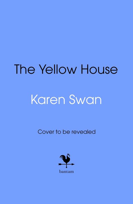 "Untitled", "Karen Swan", "Cover to be revealed", Logo: Hahn auf einem Pfeil, Hintergrund in hellem Blau.