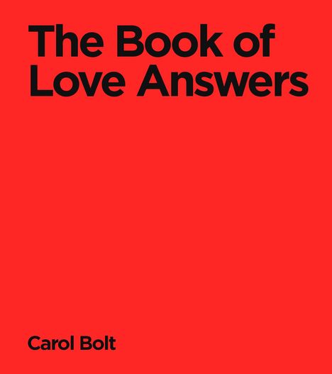 Carol Bolt: The Book Of Love Answers, Buch