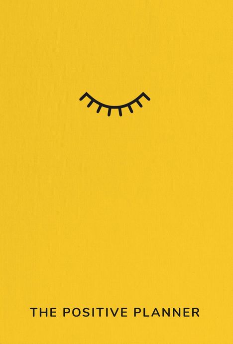 Text: "THE POSITIVE PLANNER". Gelber Hintergrund mit einer geschlossenen, stilisierten Augenform darüber.