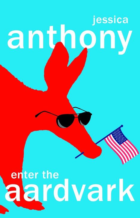 Jessica Anthony: Anthony, J: Enter the Aardvark, Buch