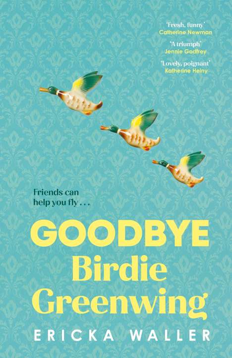 Ericka Waller: Goodbye Birdie Greenwing, Buch