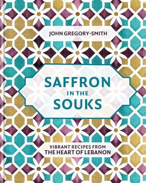 John Gregory-Smith: Gregory-Smith, J: Saffron in the Souks, Buch