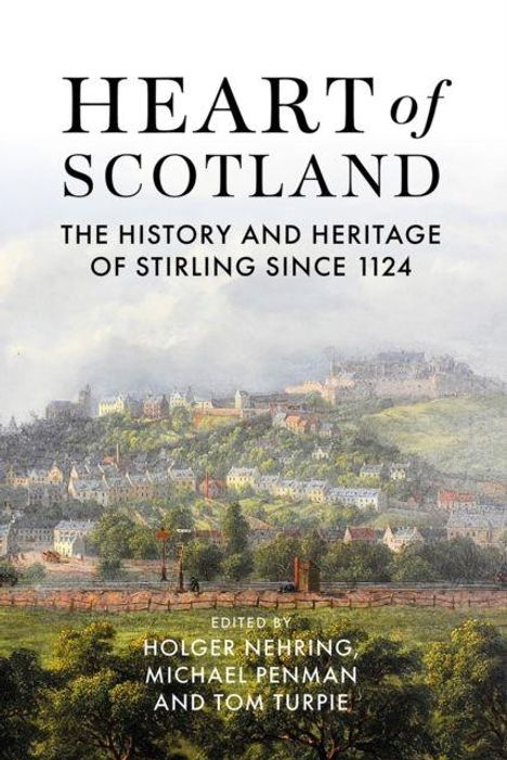 Text: "Heart of Scotland: The History and Heritage of Stirling Since 1124." Illustration: Städtelandschaft mit Hügeln.