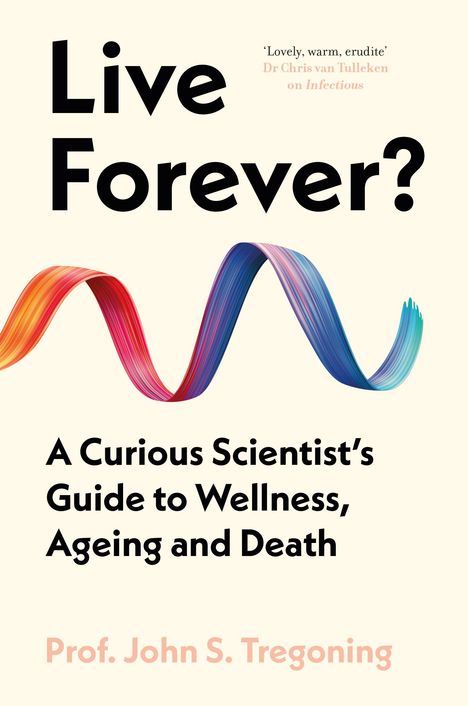 John S Tregoning: Live Forever?, Buch