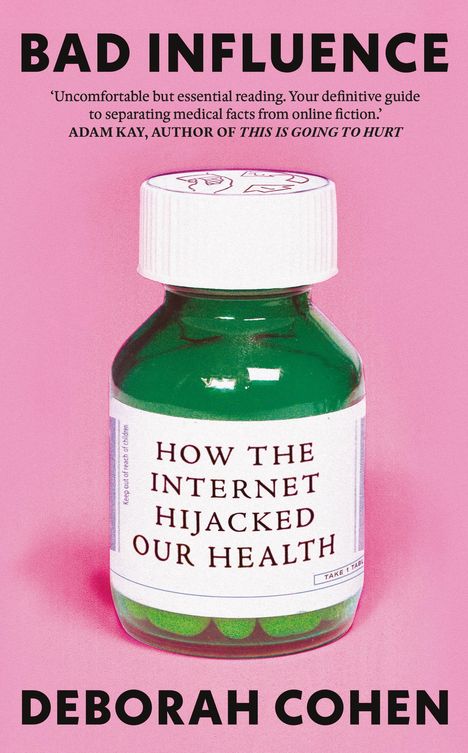„BAD INFLUENCE.“ Ein grünes Fläschchen mit der Aufschrift „HOW THE INTERNET HIJACKED OUR HEALTH“. Autor: Deborah Cohen.