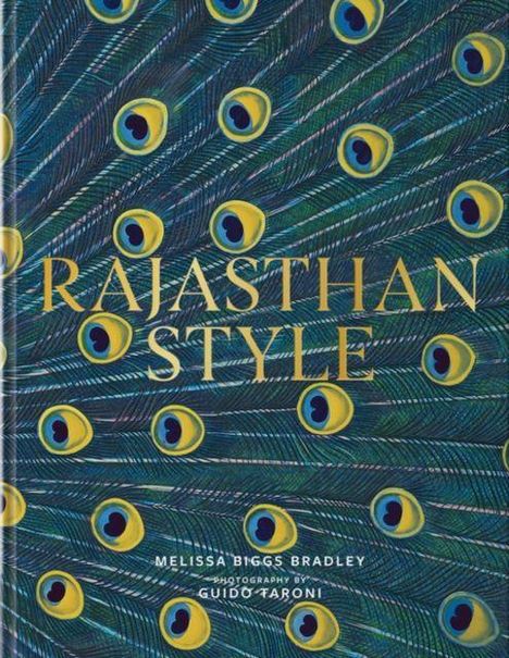 "RAJASTHAN STYLE" in Gold auf Pfauenfeder-Hintergrund, darunter "Melissa Biggs Bradley, Photography by Guido Taroni".
