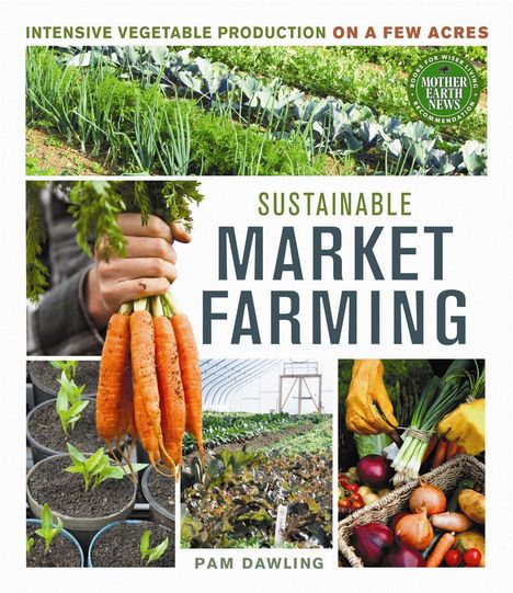 Pam Dawling: Sustainable Market Farming, Buch