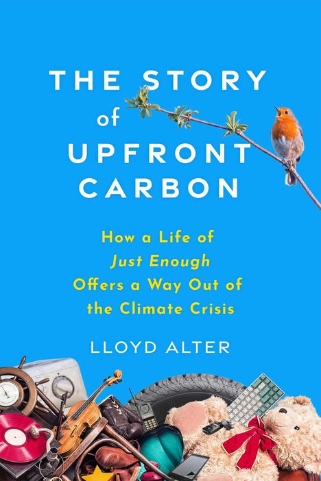 Lloyd Alter: The Story of Upfront Carbon, Buch