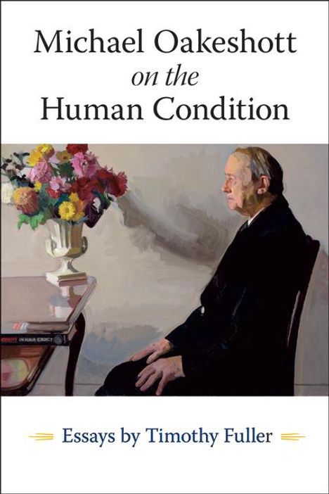 Timothy Fuller: Michael Oakeshott on the Human Condition, Buch