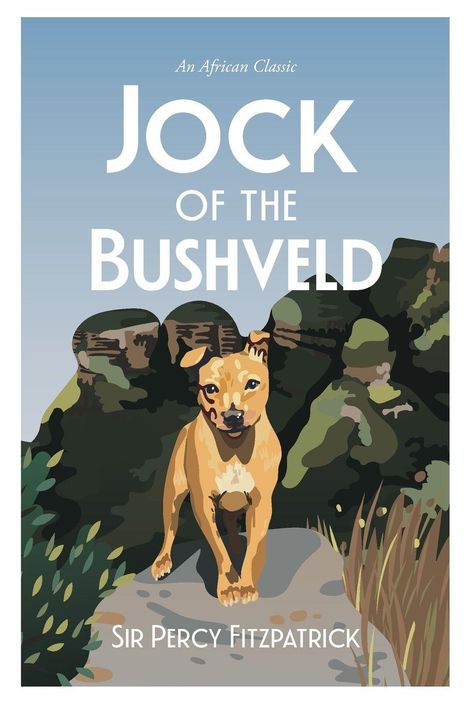 Text: „Jock of the Bushveld", „An African Classic“, „Sir Percy Fitzpatrick“. Illustration: Hund läuft über steinigen Weg, umgeben von Felsen.