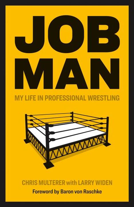 Chris Multerer: Job Man: My Life in Professional Wrestling, Buch