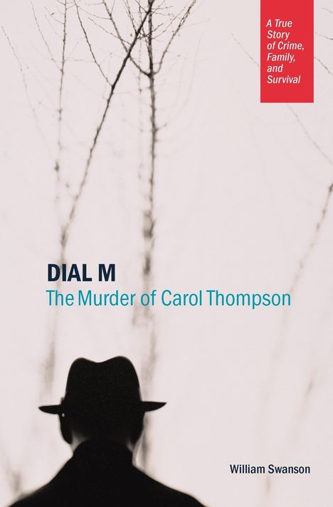 William Swanson: Dial M: The Murder of Carol Thompson, Buch