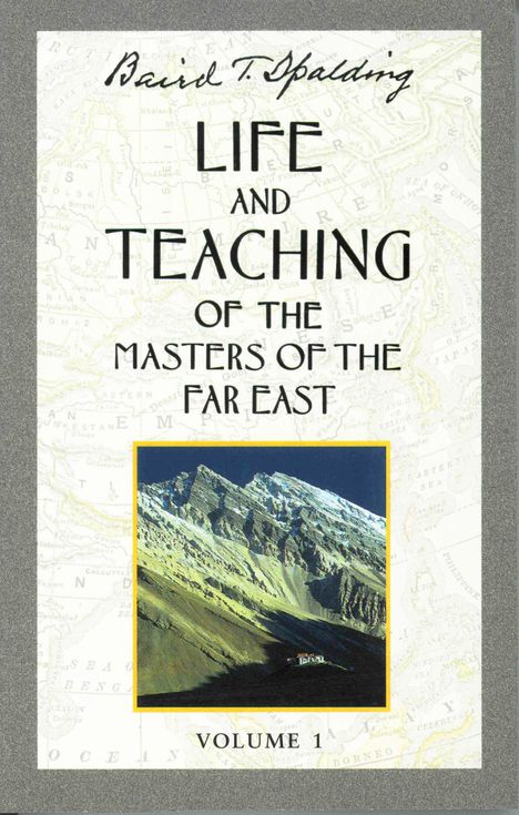 Baird T Spalding: Life and Teaching of the Masters of the Far East, Volume 1, Buch