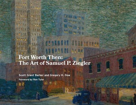 Scott Grant Barker: Fort Worth Then, Buch