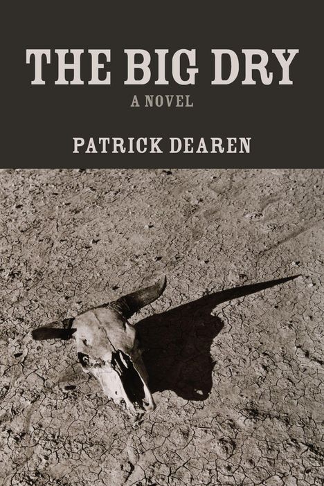Patrick Dearen: The Big Dry, Buch
