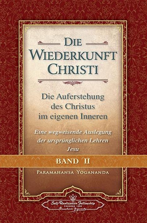 Paramahansa Yogananda: Die Wiederkunft Christi - Die Auferstehung des Christus im eigenen Inneren, Band 2, Buch