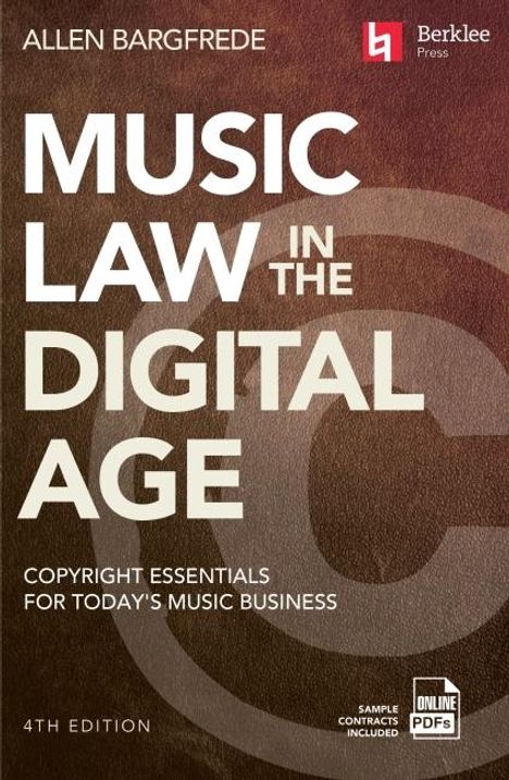 Allen Bargfrede: Music Law in the Digital Age - 4th Edition: Copyright Essentials for Today's Music Business, Buch