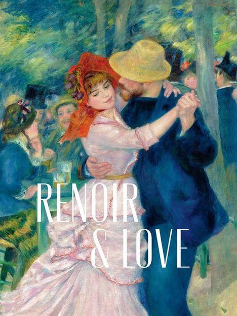 Text: "RENOIR & LOVE". Eine malerische Szene mit tanzendem Paar, Frau in rosa Kleid, Mann mit Strohhut, umgeben von Bäumen.