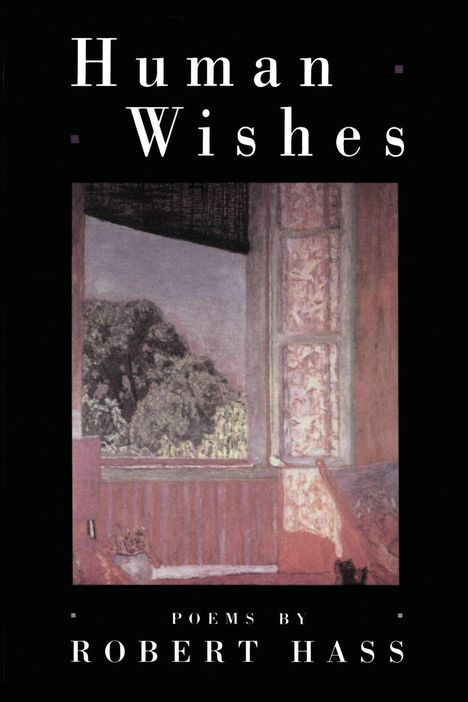 Robert Hass: Human Wishes, Buch