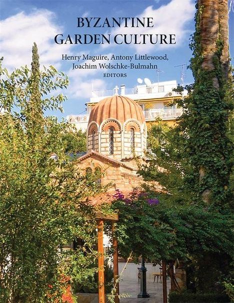 "BYZANTINE GARDEN CULTURE", darunter drei Namen. Eine Kuppel überragt eine grüne, bewachsene Gartenanlage.