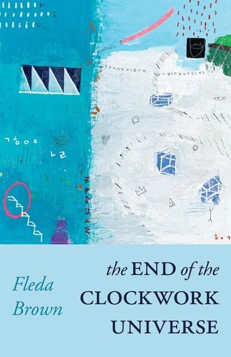 Fleda Brown: The End of the Clockwork Universe, Buch