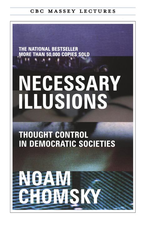 Noam Chomsky: Necessary Illusions: Thought Control in Democratic Societies, Buch