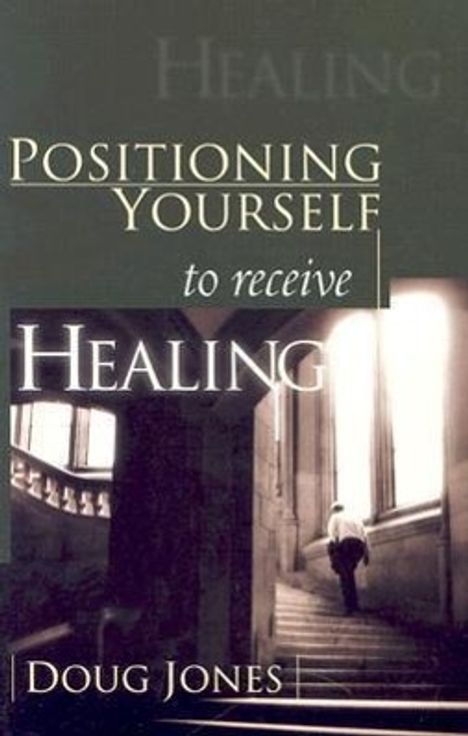 Doug Jones: Positioning Yourself to Receive Healing, Buch