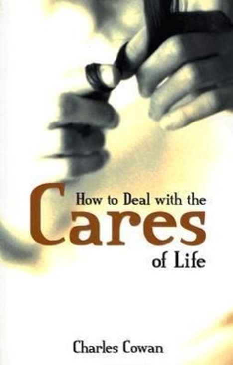 Charles Cowan: How to Deal with the Cares of Life, Buch