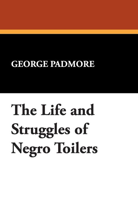 George Padmore: The Life and Struggles of Negro Toilers, Buch