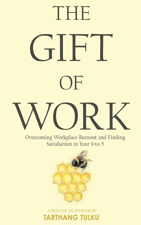 „The Gift of Work: Overcoming Workplace Burnout...“ Ein Logo mit Bienenwabe und Biene, Autor: Tarthang Tulku.