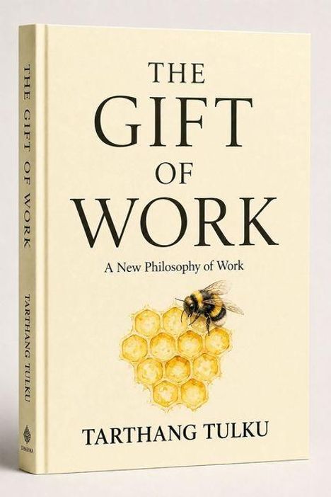 "The Gift of Work: A New Philosophy of Work" von Tarthang Tulku. Cover mit Honigwaben und Biene.