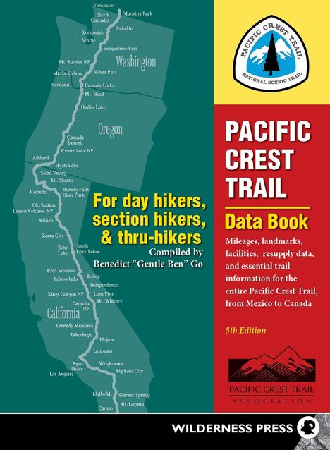 Benedict Go: Pacific Crest Trail Data Book: Mileages, Landmarks, Facilities, Resupply Data, and Essential Trail Information for the Entire Pacific Crest Trail, fr, Buch