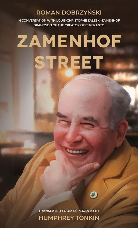 „ZAMENHOF STREET“ von Roman Dobrzyński; Gespräch mit Zaleski-Zamenhof; Übersetzt von Humphrey Tonkin. Illustration eines lächelnden Mannes.