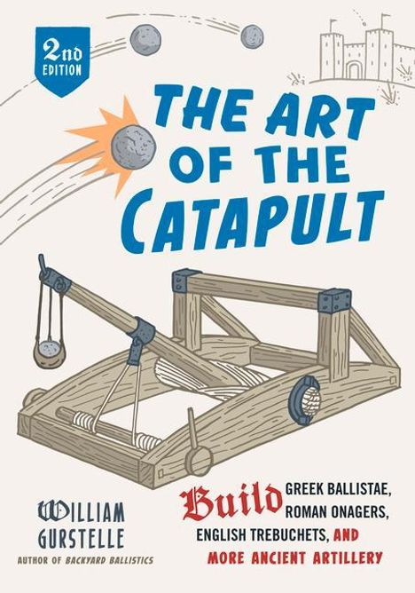 William Gurstelle: The Art of the Catapult, Buch