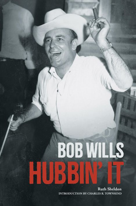 Ruth Sheldon: Bob Wills: Hubbin' It, Buch