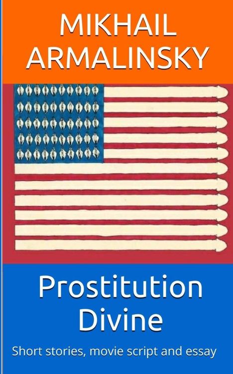 Oben "Mikhail Armalinsky". Unten "Prostitution Divine". Darstellung der US-Flagge mit Muscheln statt Sternen.