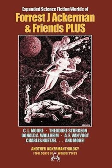 Forrest J. Ackerman: Expanded Science Fiction Worlds of Forrest J Ackerman &amp; Friends PLUS, Buch