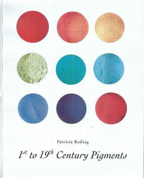 Patricia Railing: 1st-19th Century Pigments, Buch
