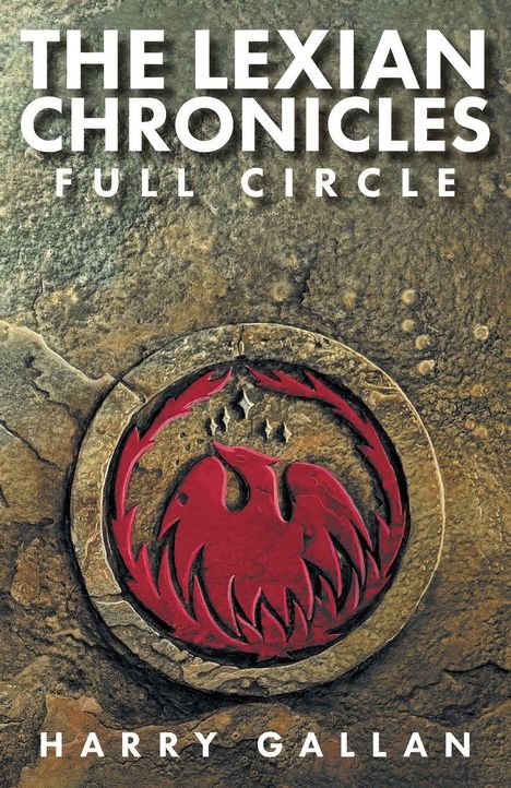 "The Lexian Chronicles Full Circle" und "Harry Gallan" in weiß auf einer steinernen Hintergrundtextur mit rotem Vogel-Emblem.