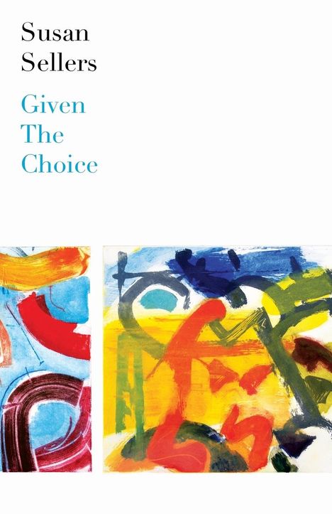 Susan Sellers: Given the Choice, Buch