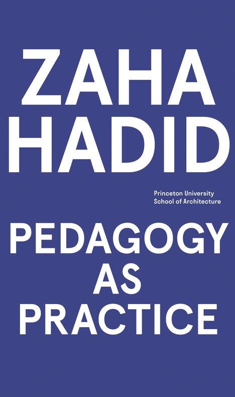 Mariana Ibanez: Zaha Hadid - Pedagogy as Practice, Buch