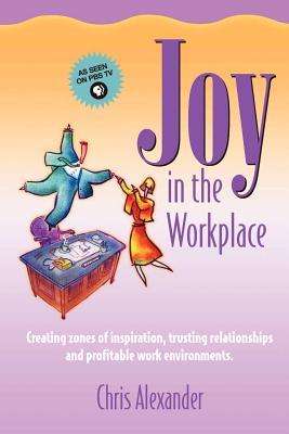 Chris Alexander: Joy in the Workplace, Buch