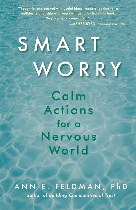 „SMART WORRY: Calm Actions for a Nervous World.“ Autor: Ann E. Feldman. Hintergrund: Wasseroberfläche.